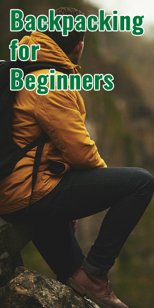 Backpacking for Beginners – A Complete Backpacker Guide