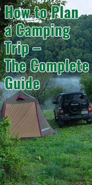 How to Plan a Camping Trip – The Complete Guide